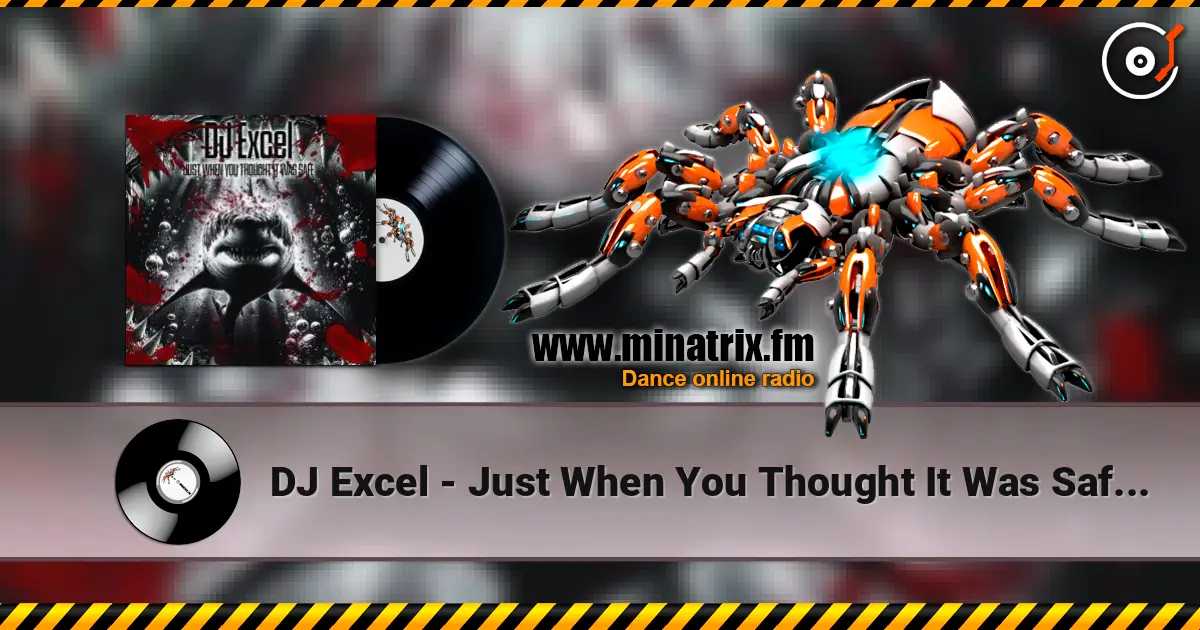 DJ Excel - Just When You Thought It Was Safe (DJ Stoopid Remix) listen online in high quality | Minatrix.FM