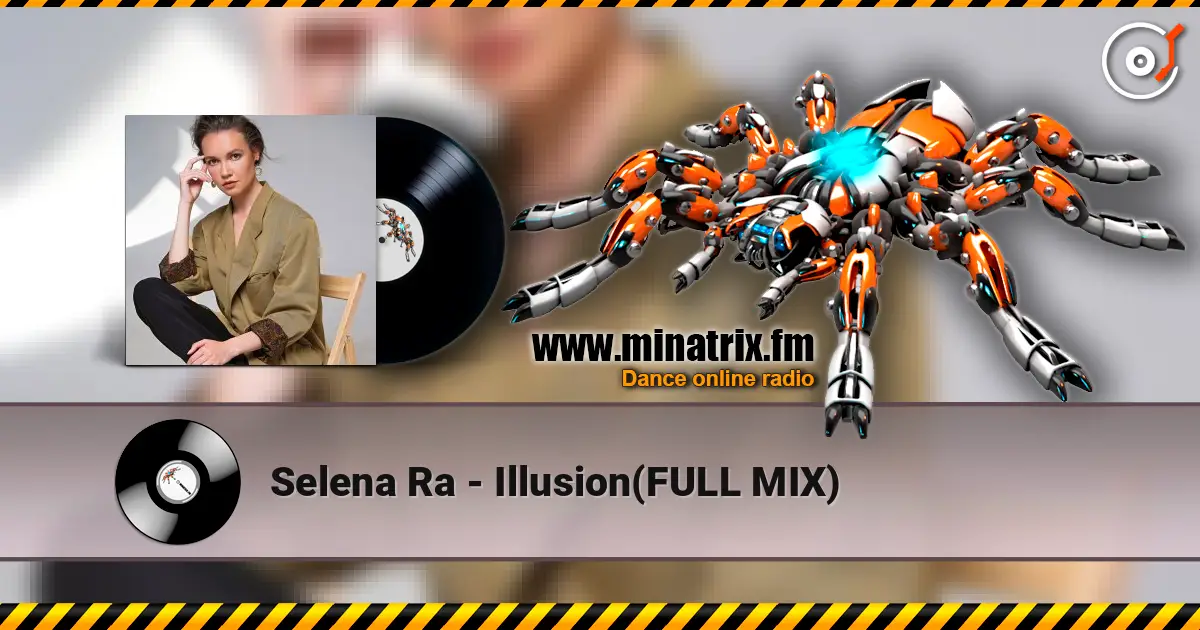 Selena Ra - Illusion(FULL MIX) listen online in high quality | Minatrix.FM