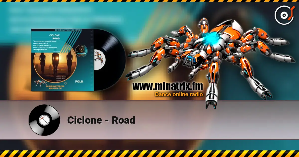 Ciclone - Road слухати онлайн у високій якості | Minatrix.FM