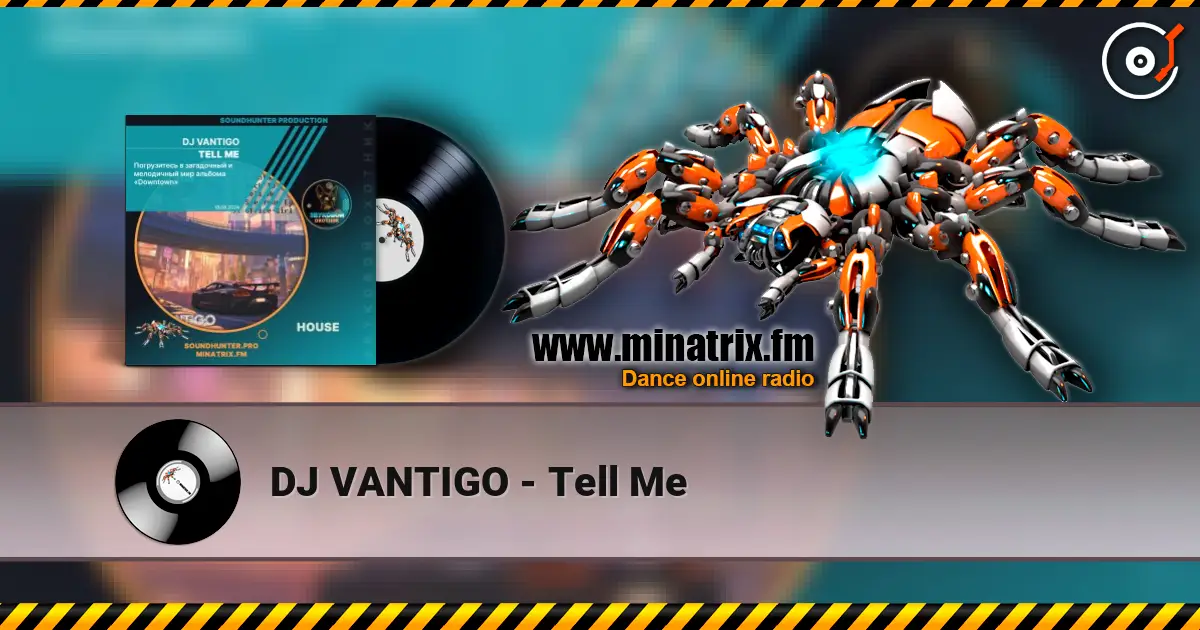 DJ VANTIGO - Tell Me слухати онлайн у високій якості | Minatrix.FM