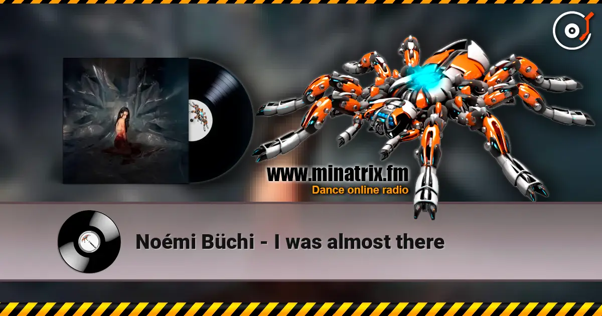 Noémi Büchi - I was almost there listen online in high quality | Minatrix.FM