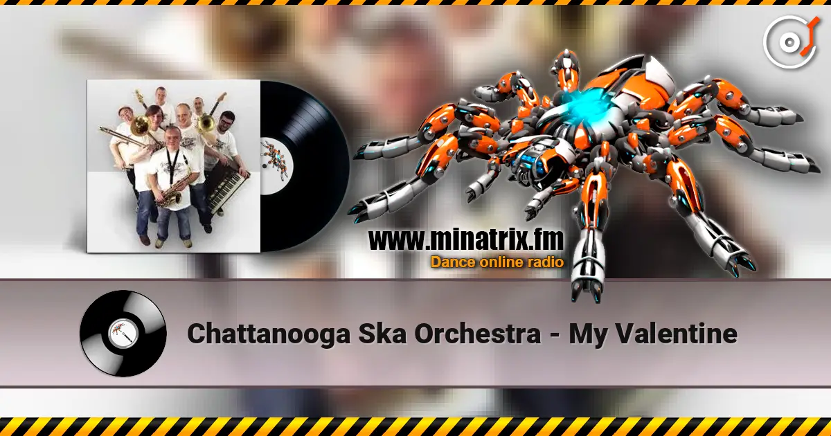 Chattanooga Ska Orchestra - My Valentine listen online in high quality | Minatrix.FM