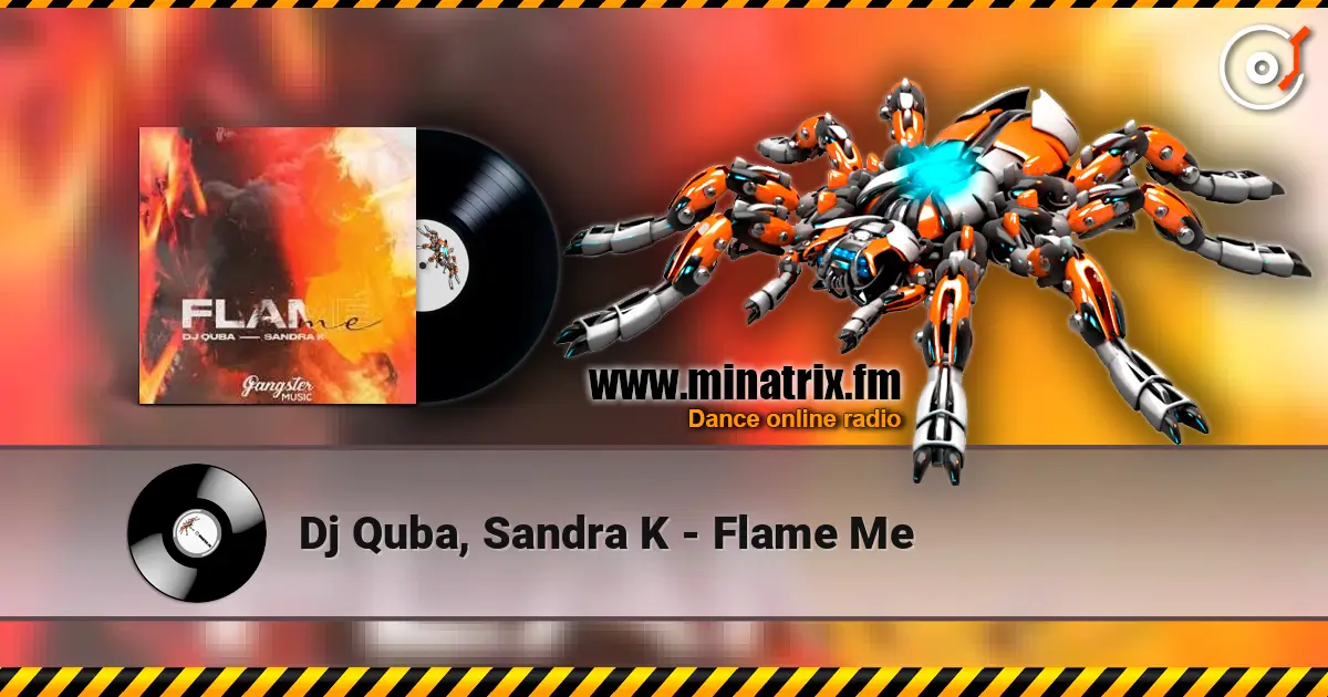Dj Quba, Sandra K - Flame Me слухати онлайн у високій якості | Minatrix.FM