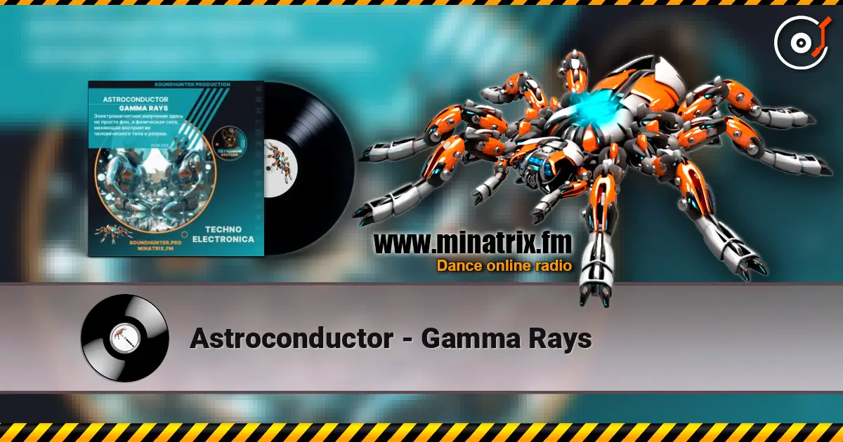Astroconductor - Gamma Rays listen online in high quality | Minatrix.FM
