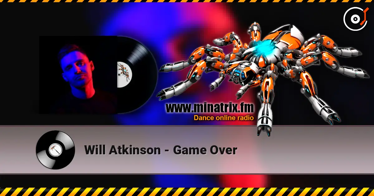Will Atkinson - Game Over слухати онлайн у високій якості | Minatrix.FM