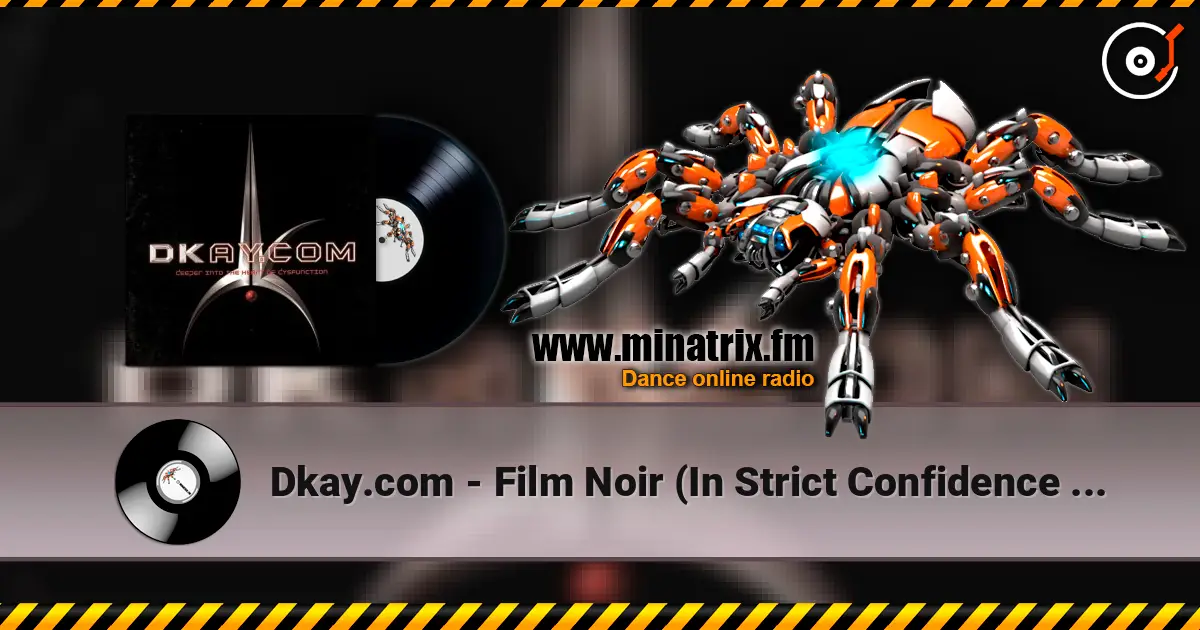 Dkay.com - Film Noir (In Strict Confidence Remix) listen online in high quality | Minatrix.FM