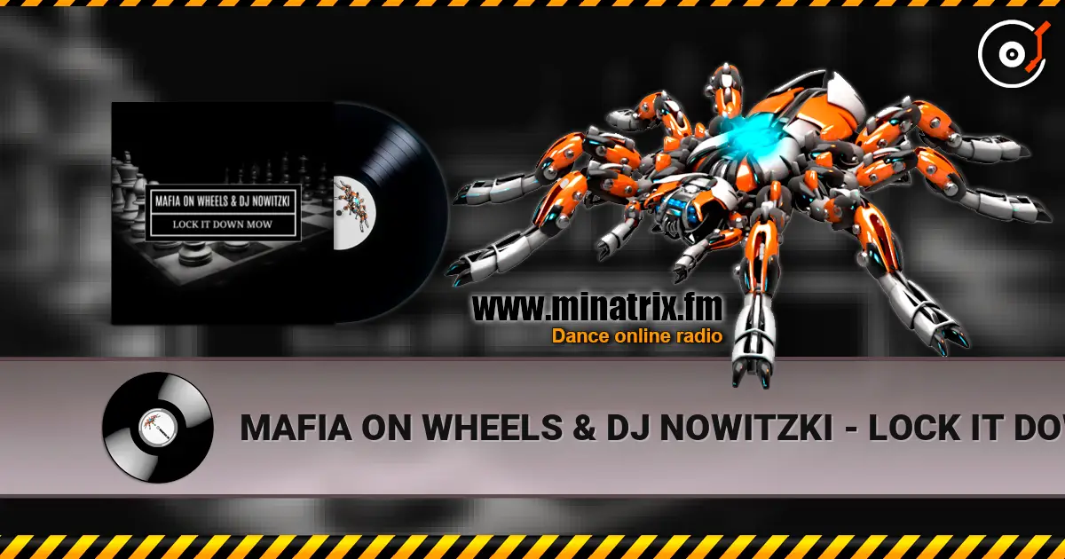MAFIA ON WHEELS & DJ NOWITZKI - LOCK IT DOWN MOW listen online in high quality | Minatrix.FM