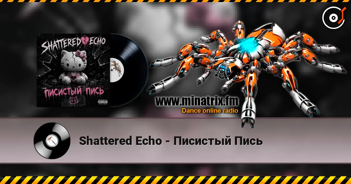 Shattered Echo - Писистый Пись слухати онлайн у високій якості | Minatrix.FM