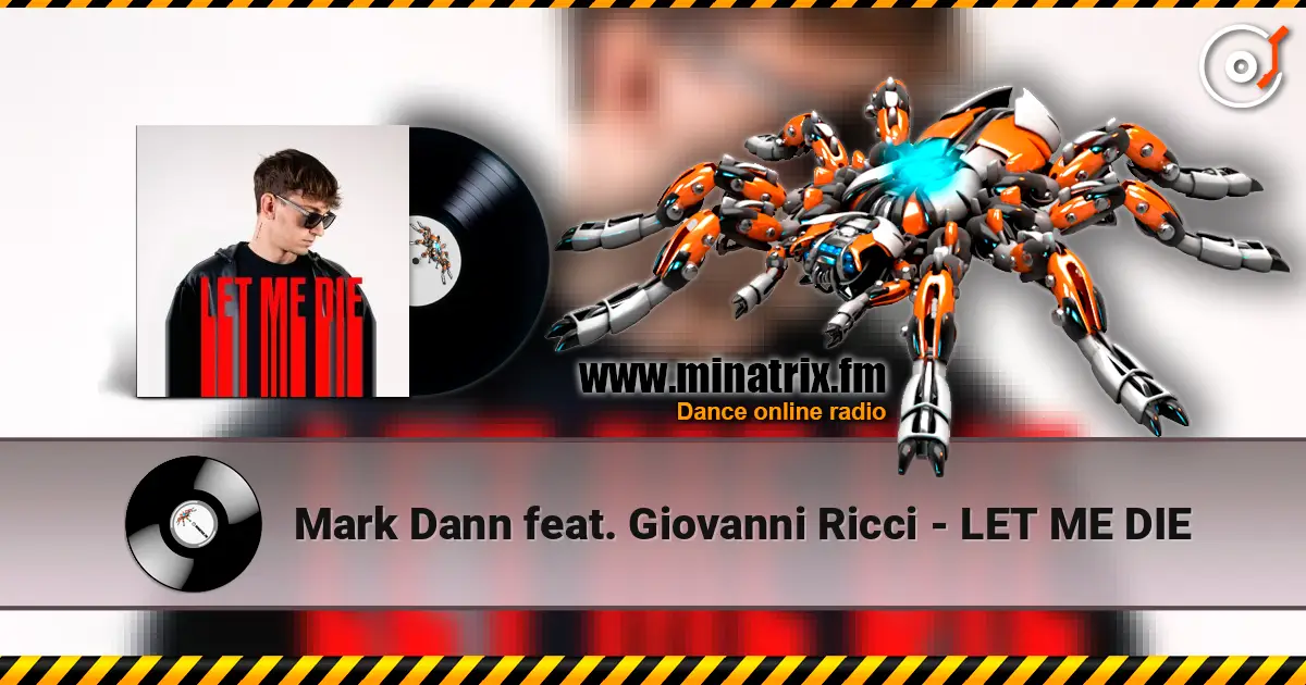 Mark Dann feat. Giovanni Ricci - LET ME DIE слухати онлайн у високій якості | Minatrix.FM