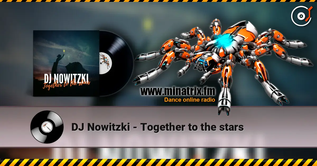 DJ Nowitzki - Together to the stars listen online in high quality | Minatrix.FM