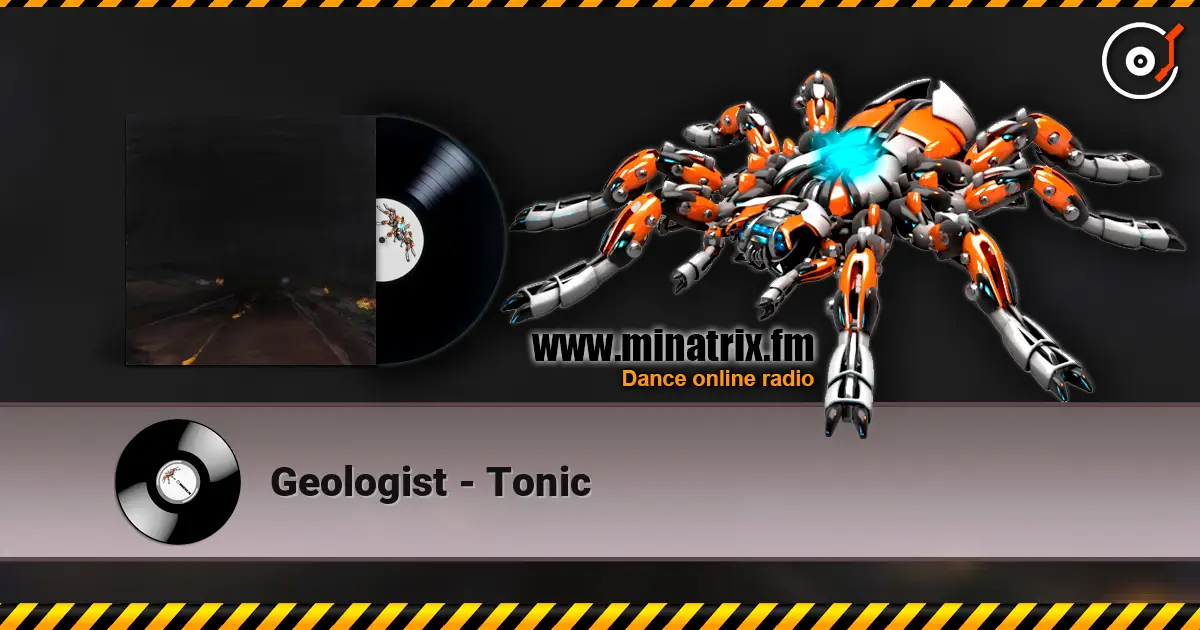 Geologist - Tonic listen online in high quality | Minatrix.FM