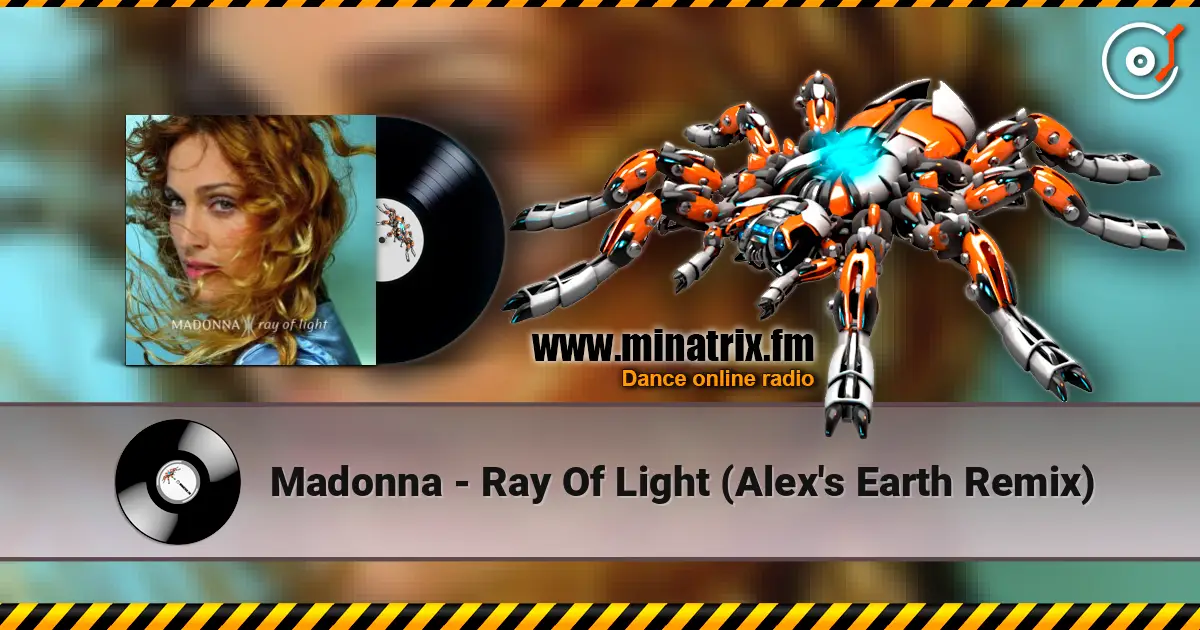 Madonna - Ray Of Light (Alex's Earth Remix) слухати онлайн у високій якості | Minatrix.FM