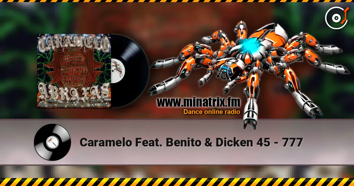 Caramelo Feat. Benito & Dicken 45 - 777 слухати онлайн у високій якості | Minatrix.FM