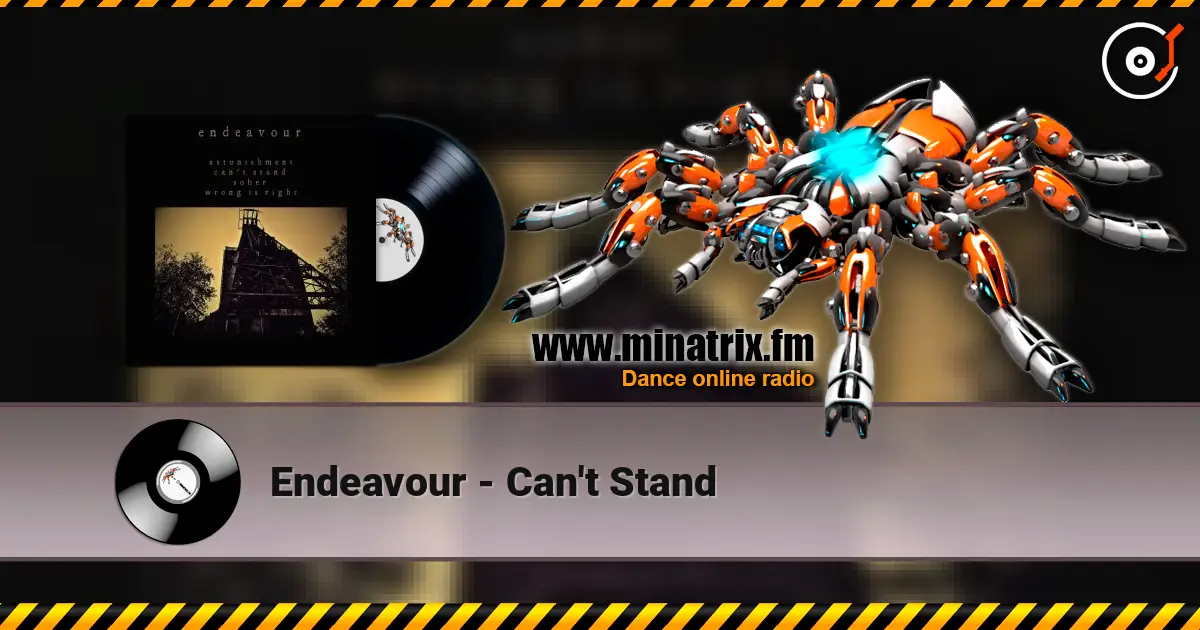 Endeavour - Can't Stand listen online in high quality | Minatrix.FM