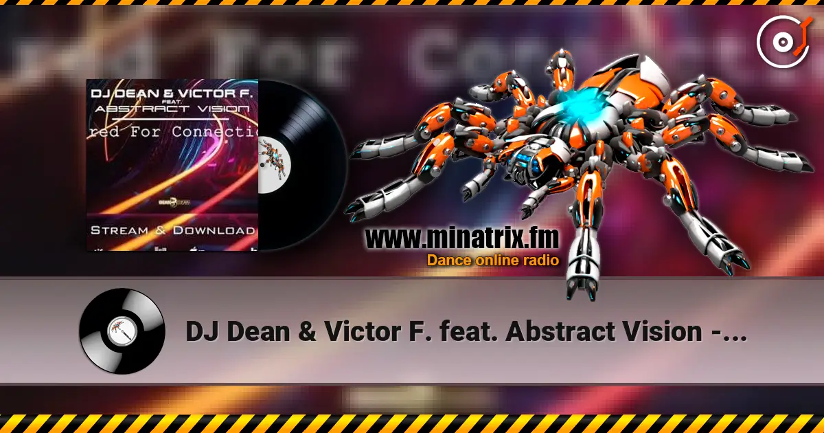 DJ Dean & Victor F. feat. Abstract Vision - Wired For Connection (Extended Mix) listen online in high quality | Minatrix.FM