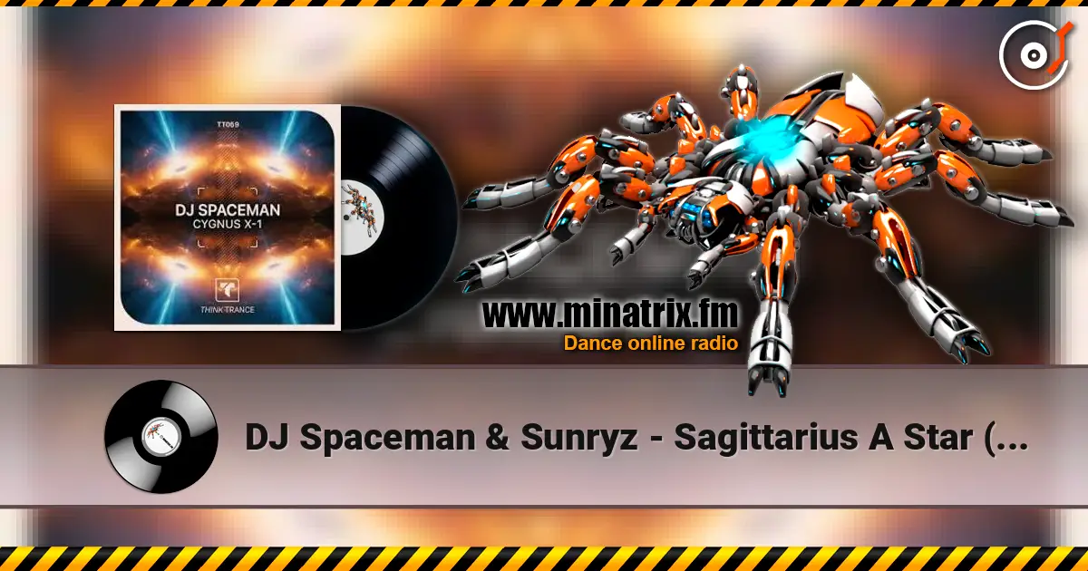 DJ Spaceman & Sunryz - Sagittarius A Star (Extended Mix) слухати онлайн у високій якості | Minatrix.FM