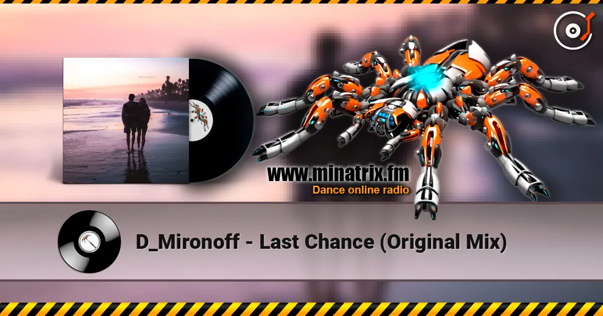 D_Mironoff - Last Chance (Original Mix) слухати онлайн у високій якості | Minatrix.FM