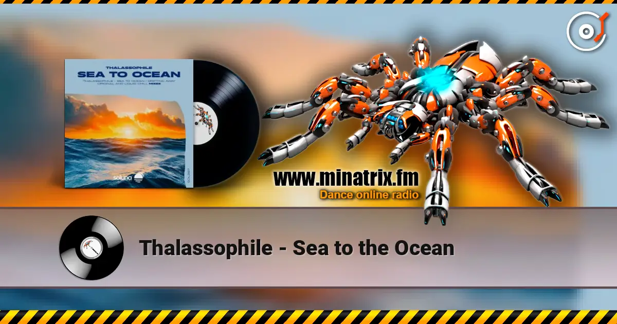 Thalassophile - Sea to the Ocean listen online in high quality | Minatrix.FM