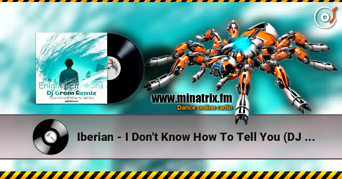 Iberian - I Don't Know How To Tell You (DJ Grom Radio Edit Remix) слухати онлайн у високій якості | Minatrix.FM