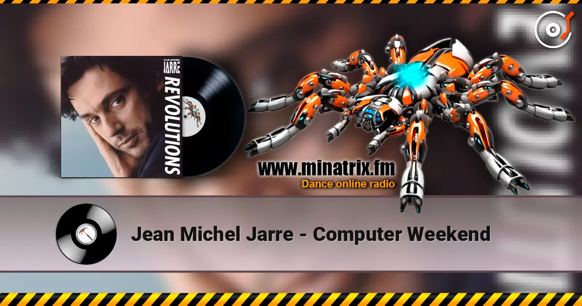 Jean Michel Jarre - Computer Weekend listen online in high quality | Minatrix.FM