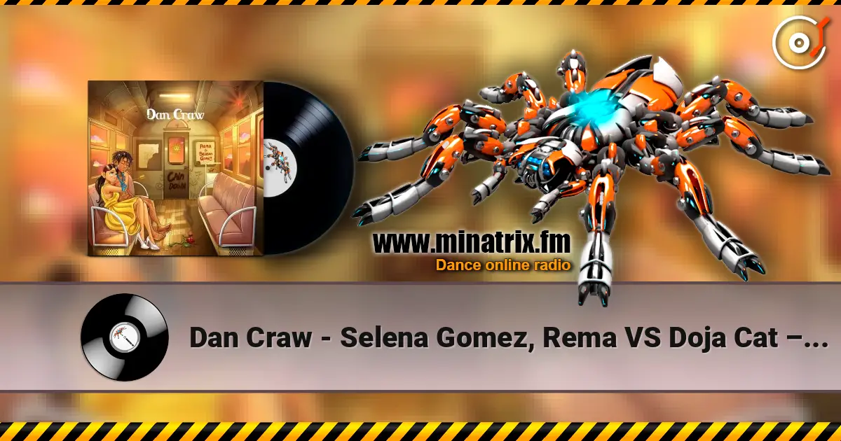 Dan Craw - Selena Gomez, Rema VS Doja Cat – Calm Down VS Agora Hills (Dan Craw Mash-Up) слухати онлайн у високій якості | Minatrix.FM