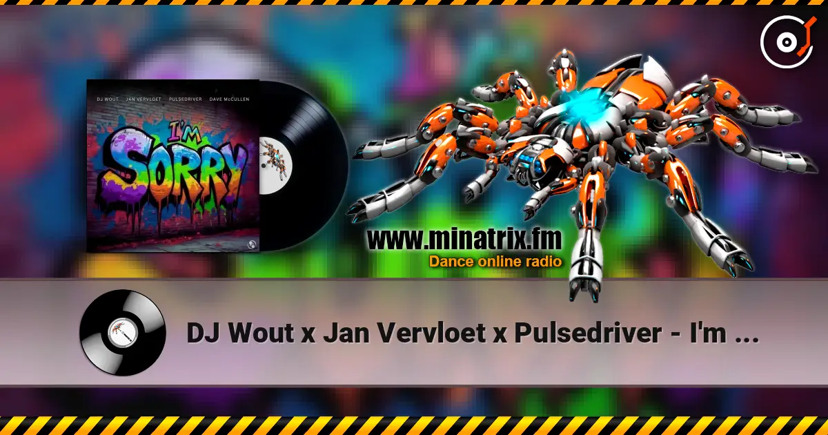 DJ Wout x Jan Vervloet x Pulsedriver - I'm Sorry (Extended Mix) слухати онлайн у високій якості | Minatrix.FM