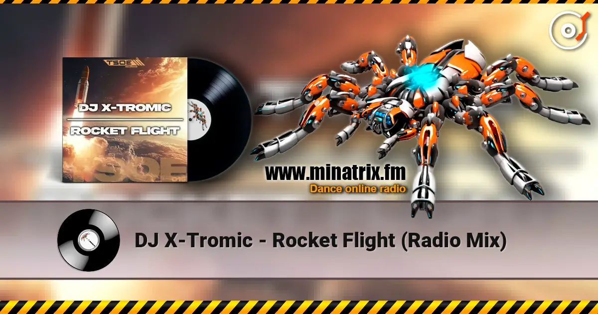 DJ X-Tromic - Rocket Flight (Radio Mix) слухати онлайн у високій якості | Minatrix.FM