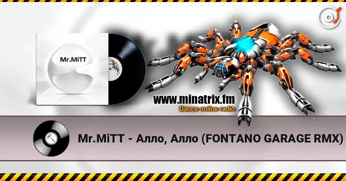 Mr.MiTT - Алло, Алло (FONTANO GARAGE RMX) listen online in high quality | Minatrix.FM