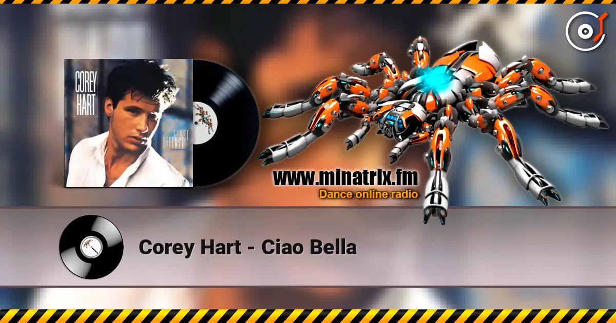 Corey Hart - Ciao Bella слухати онлайн у високій якості | Minatrix.FM