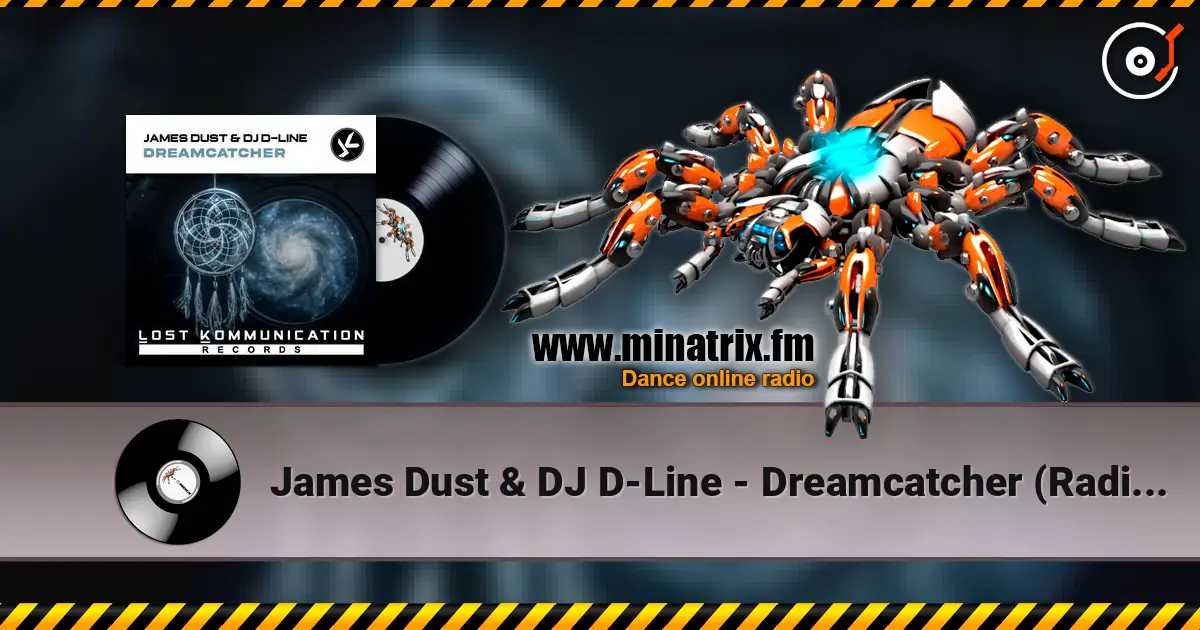 James Dust & DJ D-Line - Dreamcatcher (Radio Edit) слухати онлайн у високій якості | Minatrix.FM