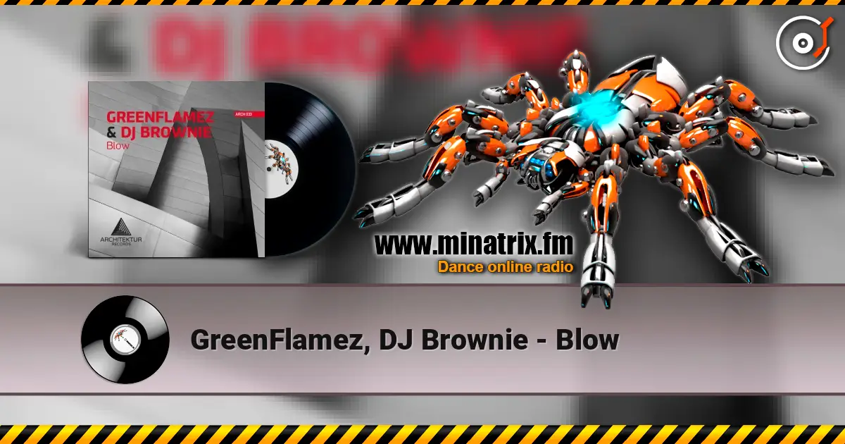 GreenFlamez, DJ Brownie - Blow listen online in high quality | Minatrix.FM
