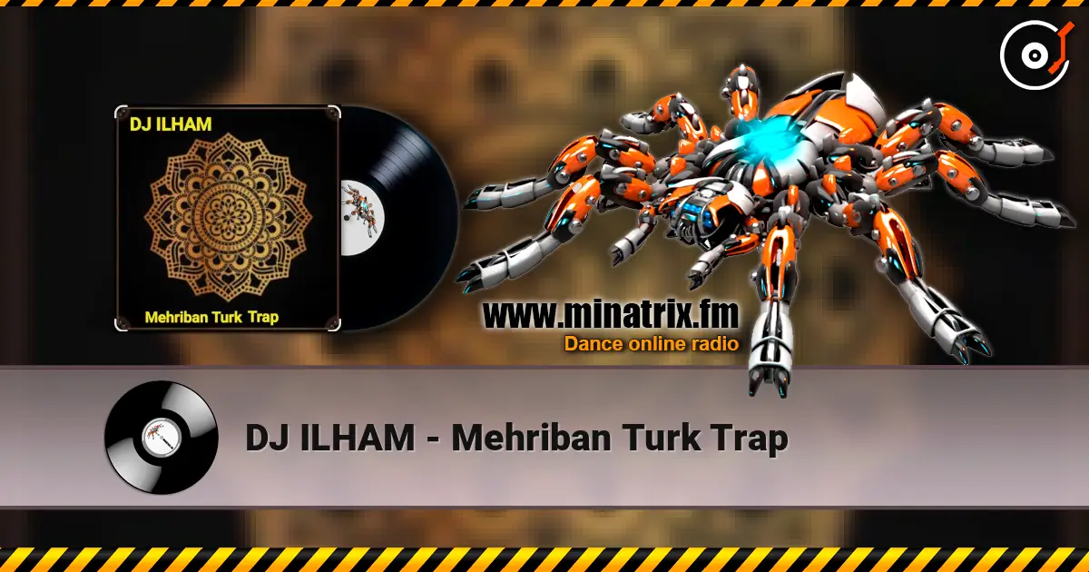 DJ ILHAM - Mehriban Turk Trap слухати онлайн у високій якості | Minatrix.FM