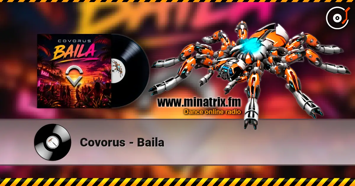 Covorus - Baila слухати онлайн у високій якості | Minatrix.FM