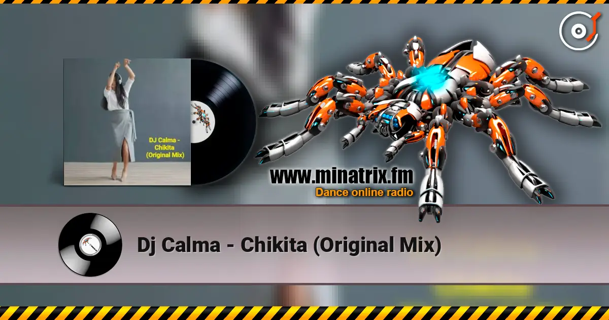 Dj Calma - Chikita (Original Mix) listen online in high quality | Minatrix.FM
