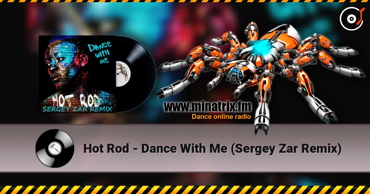 Hot Rod - Dance With Me (Sergey Zar Remix) listen online in high quality | Minatrix.FM