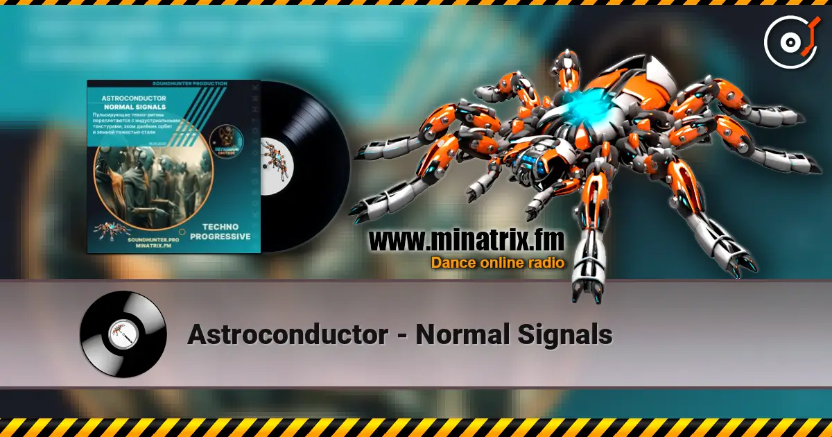 Astroconductor - Normal Signals listen online in high quality | Minatrix.FM