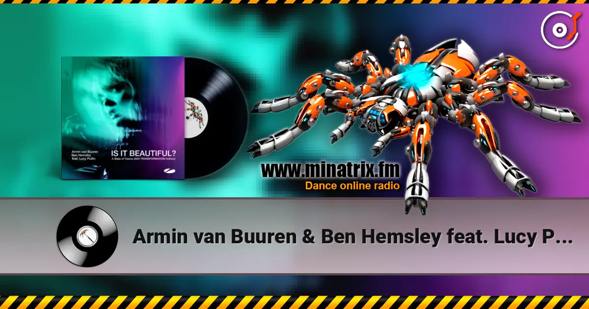 Armin van Buuren & Ben Hemsley feat. Lucy Pullin - Is It Beautiful! слухати онлайн у високій якості | Minatrix.FM