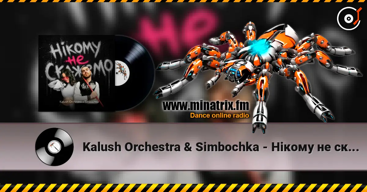 Kalush Orchestra & Simbochka - Нікому не скажемо listen online in high quality | Minatrix.FM
