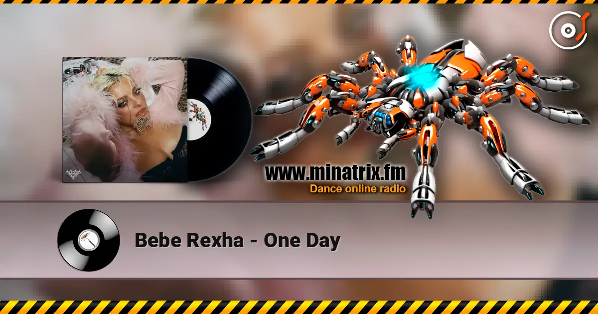Bebe Rexha - One Day listen online in high quality | Minatrix.FM