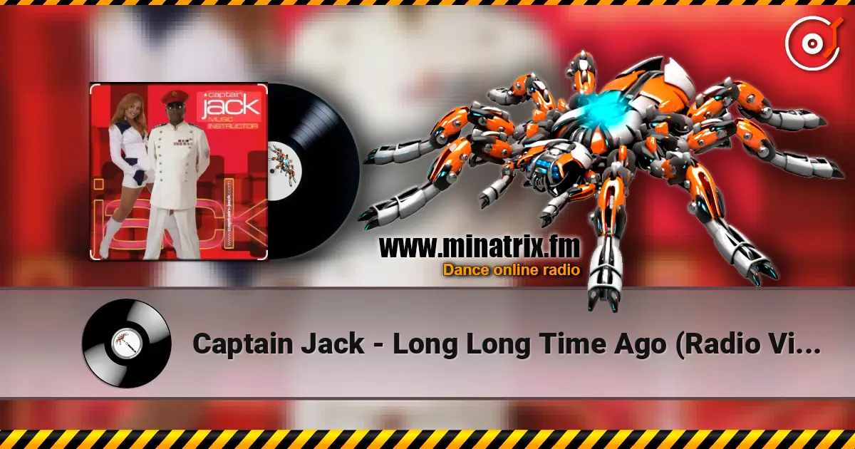 Captain Jack - Long Long Time Ago (Radio Video Mix) слухати онлайн у високій якості | Minatrix.FM