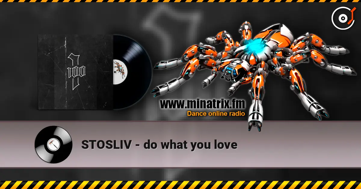 STOSLIV - do what you love listen online in high quality | Minatrix.FM
