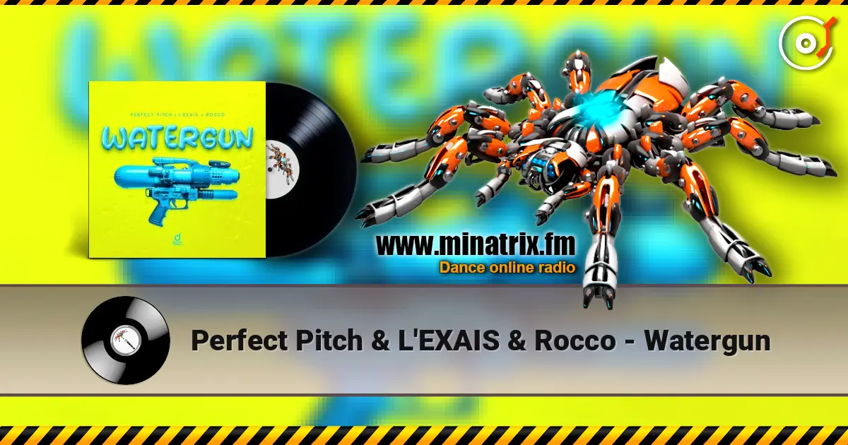 Perfect Pitch & L'EXAIS & Rocco - Watergun listen online in high quality | Minatrix.FM