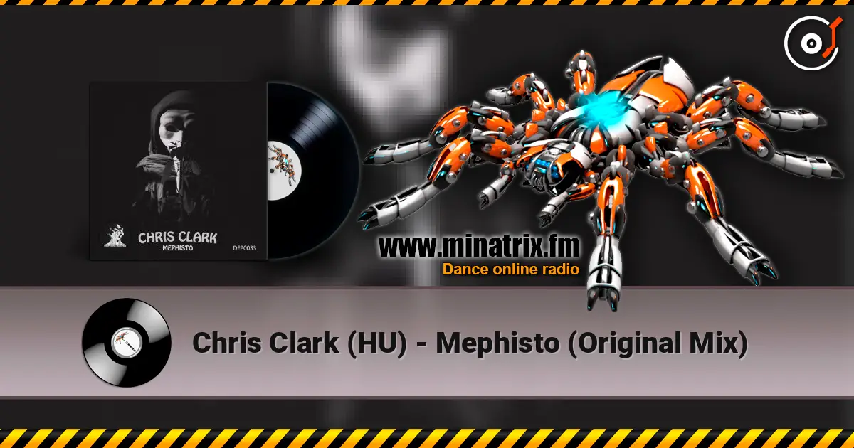 Chris Clark (HU) - Mephisto (Original Mix) слухати онлайн у високій якості | Minatrix.FM