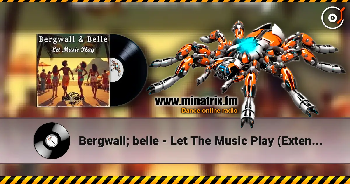 Bergwall; belle - Let The Music Play (Extended Mix) слухати онлайн у високій якості | Minatrix.FM