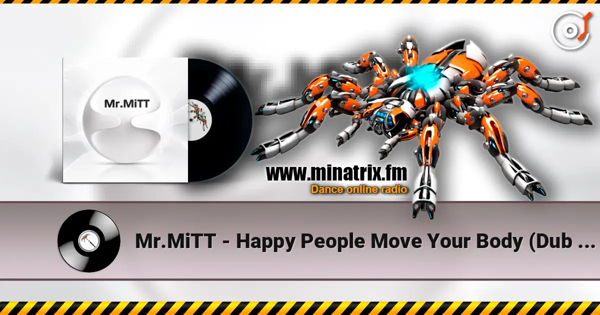Mr.MiTT - Happy People Move Your Body (Dub EDIT) listen online in high quality | Minatrix.FM