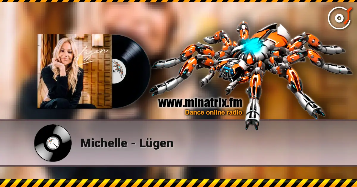 Michelle - Lügen слухати онлайн у високій якості | Minatrix.FM