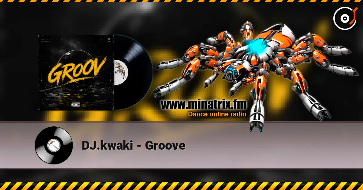 DJ.kwaki - Groove listen online in high quality | Minatrix.FM