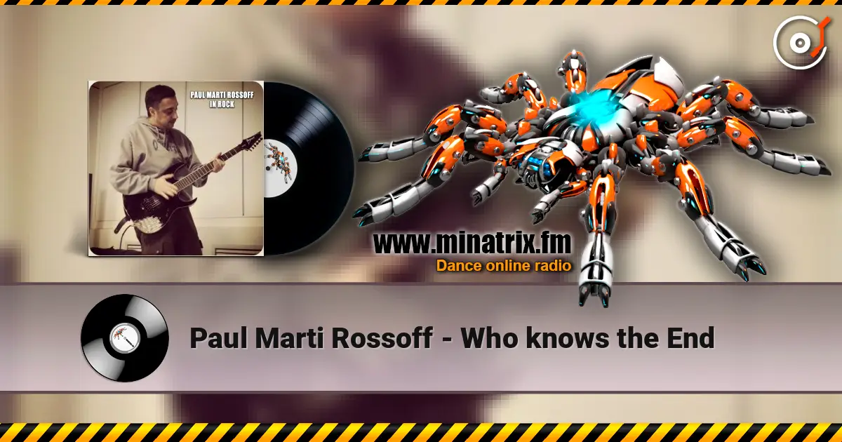 Paul Marti Rossoff - Who knows the End listen online in high quality | Minatrix.FM