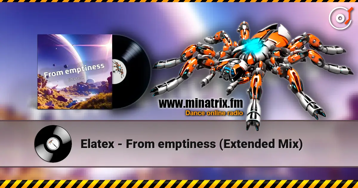 Elatex - From emptiness (Extended Mix) listen online in high quality | Minatrix.FM