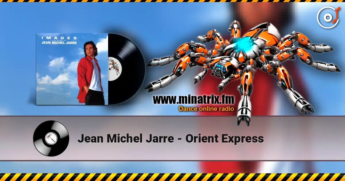Jean Michel Jarre - Orient Express listen online in high quality | Minatrix.FM